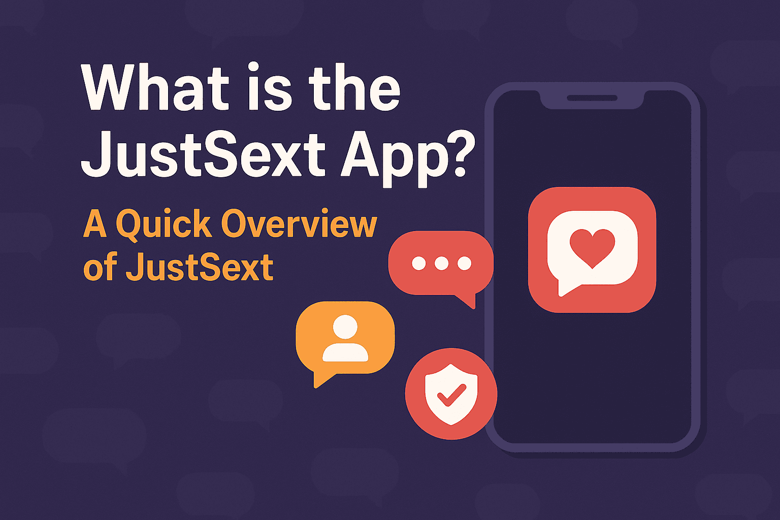 Exploring the JustSext App: Features, Tips, and What You Need to Know