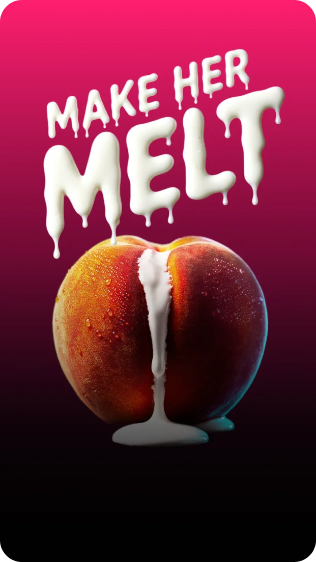 Make her melt, turn up the heat